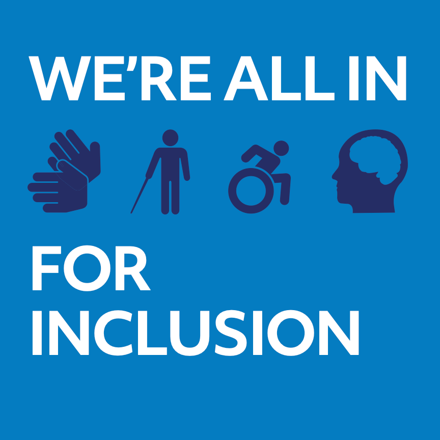 A blue graphic with the text "WE'RE ALL IN FOR INCLUSION" and icons representing American Sign Language, a person with a cane, a wheelchair user, and a head symbolizing cognitive diversity.