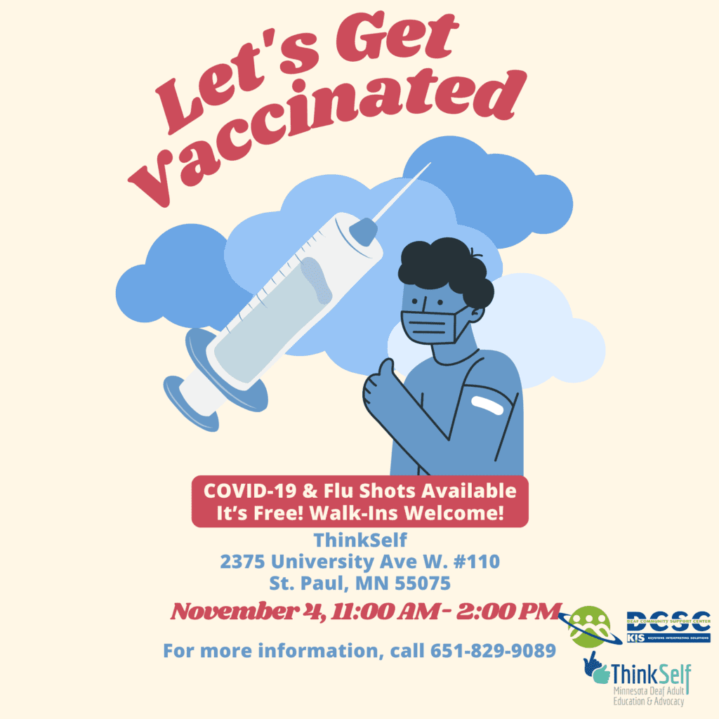 The image is a promotional poster titled "Let's Get Vaccinated" featuring a large illustration of a vaccination syringe surrounded by blue clouds. Below, a figure wearing a mask and a bandage on the arm suggests just having received a vaccine. The text provides details about the availability of COVID-19 and flu shots, noting that they are free and walk-ins are welcome. The event is hosted by ThinkSelf at 2375 University Ave W. #110, St. Paul, MN, on November 24, from 11:00 AM to 2:00 PM. Additional contact information is also included.