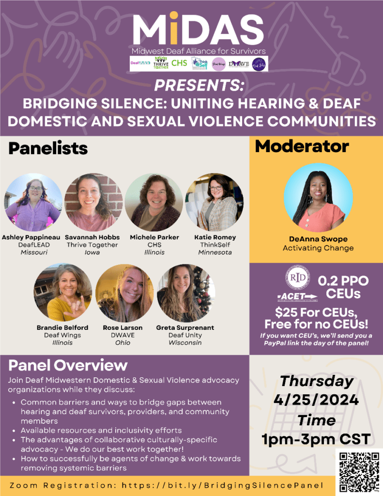 An informative poster for an event titled "Bridging Silence: Uniting Hearing & Deaf Domestic and Sexual Violence Communities," organized by MIDAS. The event features a panel discussion with experts from various organizations, aiming to address the challenges and collaboration opportunities in domestic and sexual violence advocacy for the Deaf and hearing communities. The poster lists the panelists and the moderator, provides details about the event schedule, registration link, and CEU options. The design incorporates purple hues and graphic elements related to the theme of communication and support, ensuring the message is clear and engaging.