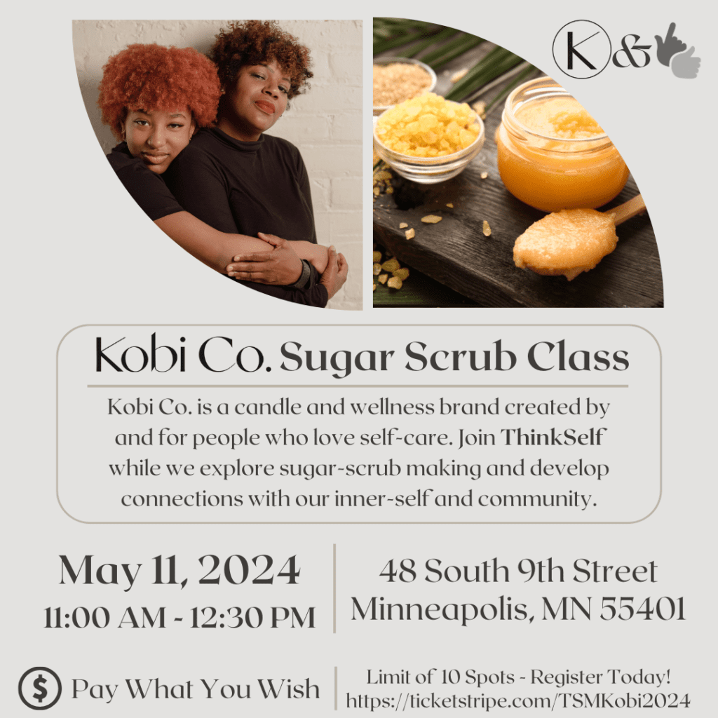 A promotional flyer for a Sugar Scrub Class by Kobi Co., featuring a welcoming image of two women embracing, symbolic of the community and self-care focus of the event. The flyer includes essential details like the date, time, and venue, along with images of sugar scrubs and ingredients, highlighting the hands-on nature of the workshop. It also promotes a "Pay What You Wish" pricing model and provides a registration link, emphasizing the limited availability of spots for an intimate, engaging experience.