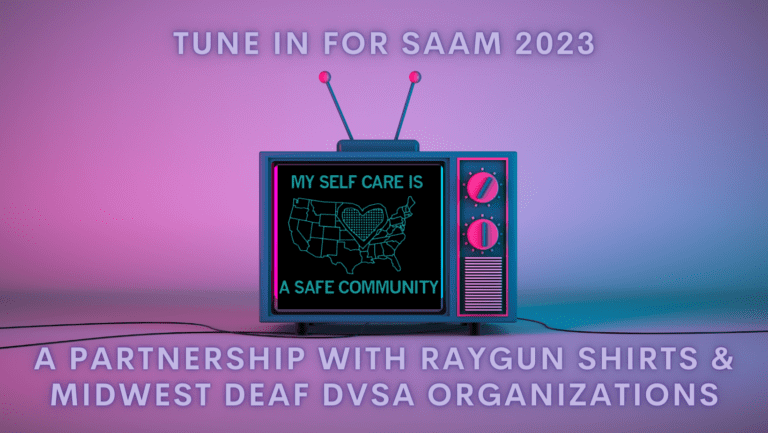 Text: "TUNE IN FOR SAAM 2023" above a retro TV with the text "MY SELF CARE IS A SAFE COMMUNITY" on the screen. Below, "A PARTNERSHIP WITH RAYGUN SHIRTS & MIDWEST DEAF DVSA ORGANIZATIONS." Background in gradient colors.